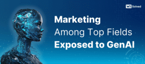 Marketing Among Top Fields Exposed to GenAI, Study Finds
